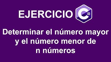Determinar el número mayor y el número menor de n números en C#