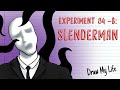 EXPERIMENT 84-B: THE ORIGIN OF SLENDERMAN | Draw My Life