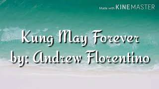 Kung May Forever by Andrew Florentino|Lyrics