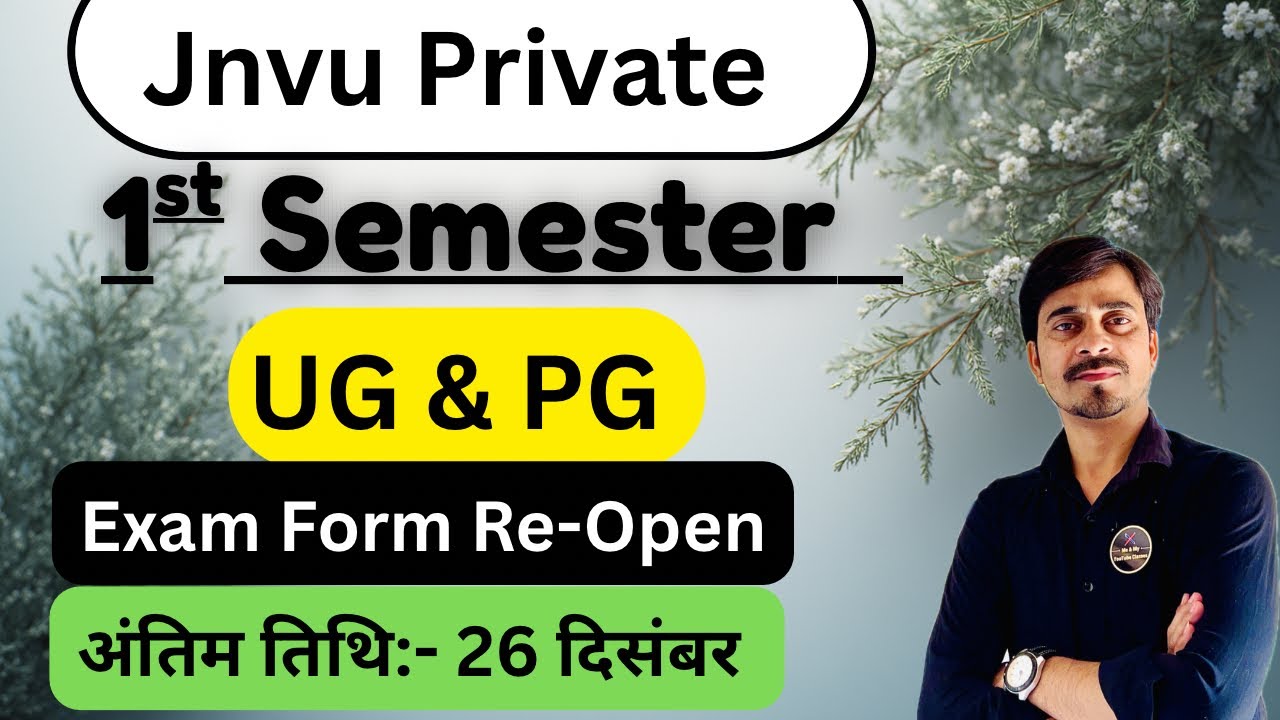 Jnvu Private 1st Semester Exam Form Re-OPEN Now , Last Date 26th December