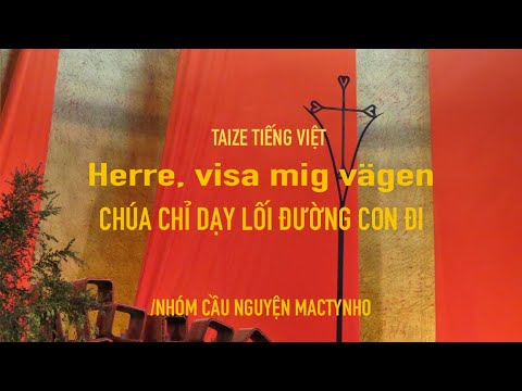 Video Taizé - Herre, visa mig vägen/Chúa chỉ dạy lối đường... - youtube
