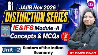 JAIIB Nov Exam Preparation | IE & IFS Module A Unit 2 | Sectors of the Indian Economy | By Manvi Mam