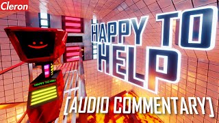 Happy To Help - Audio Commentary @Cleron