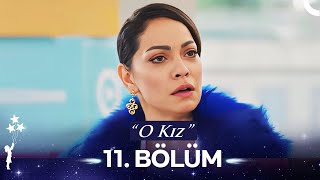 O Kız 11 Bölüm Hd