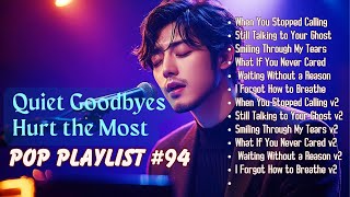Best Emotional Pop Ballads/Songs for Lost Love, Quiet Regrets & Words Left Unsaid