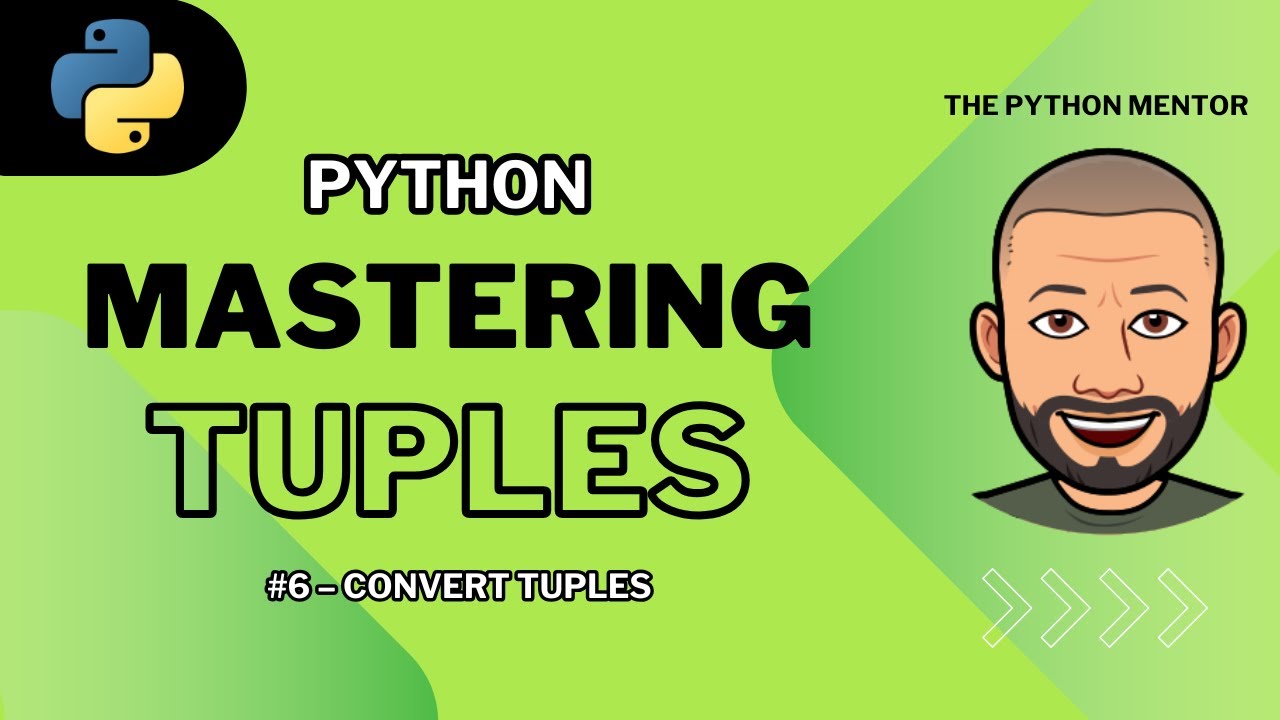 Python Tuples for Beginners — #6 Converting Between Tuples & Lists ...