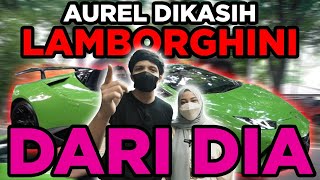 AUREL Di Kasih Lamborghini sama Rudy Salim. ATTA Kaget