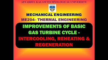 Improvements of Gas Turbine Unit | KTU - ME 204 Thermal Engineering | Module 6 | Part 5