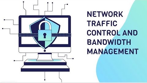 Network Traffic Control and bandwidth management