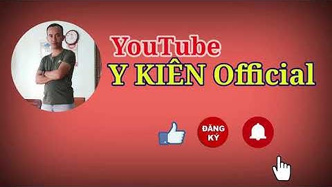 Y KIÊN OFFICIAL I INTRO mới của kênh