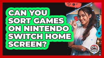 Can You Sort Games On Nintendo Switch Home Screen?
