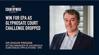 Win for EPA as glyphosate court challenge dropped // Dr Shaun Presow, EPA