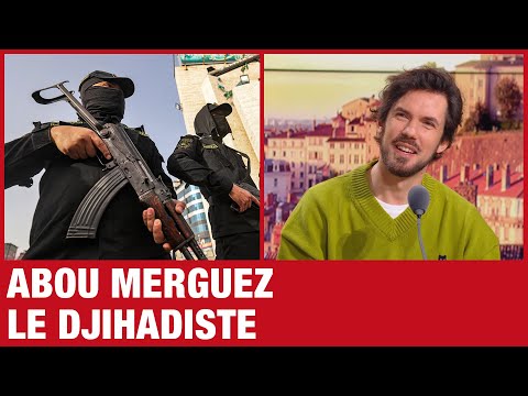 ABOU MERGUEZ, LE DJIHADISTE