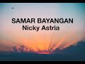 Nicky Astria - SAMAR BAYANGAN (Lirik)