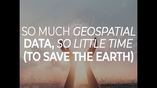 So much geospatial data, so little time (to save the Earth) | ZDNet