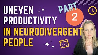 Autism and Uneven Productivity Part 2 | How to Adult