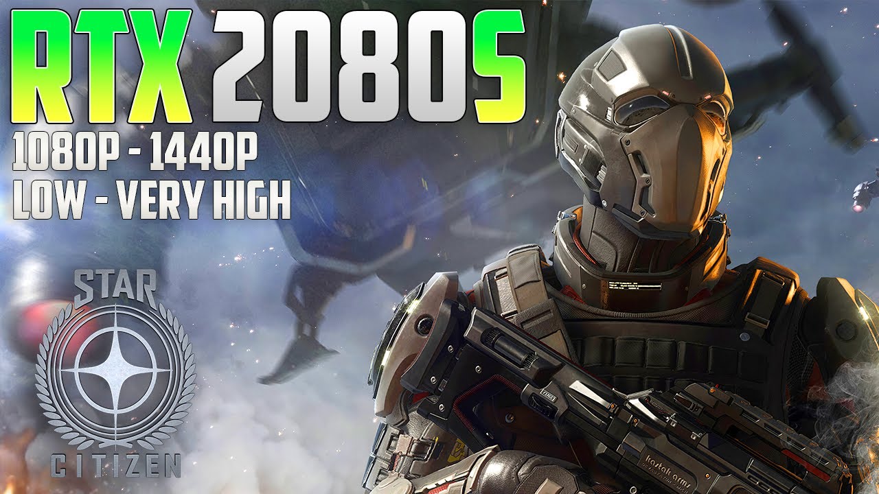 RTX 2080 Super Star Citizen | 1080p - 1440p | Low - Very High