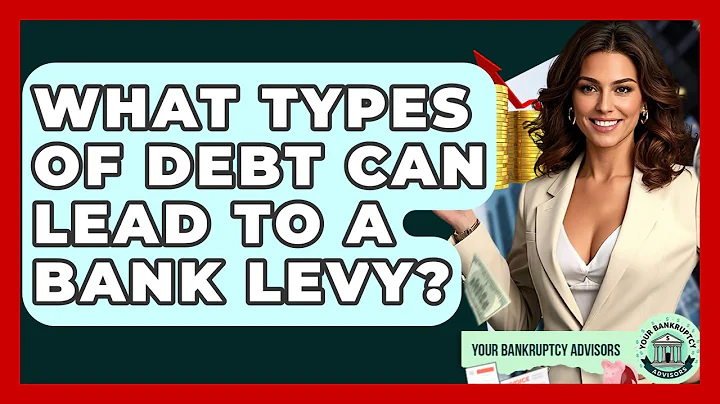 What Types Of Debt Can Lead To A Bank Levy? - Your Bankruptcy Advisors