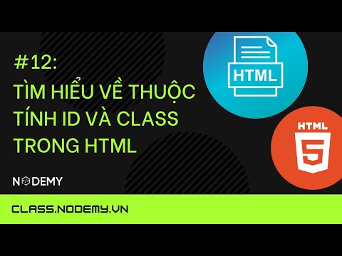 Video: Thuộc tính lớp trong HTML là gì?