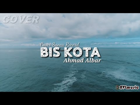 Ahmad Albar - Bis Kota Cover by Sanca Records
