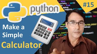 How to make simple calculator in Python using IF,  Elif and Else | Python Tutorial lesson - 15