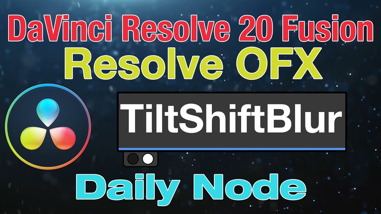DaVinci Resolve 20 Fusion Tilt Shift Blur Node