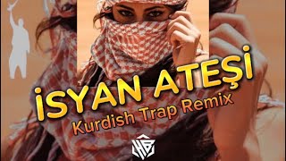 İsyan Ateşi - Kurdish Trap Remix -                          Prod.  \