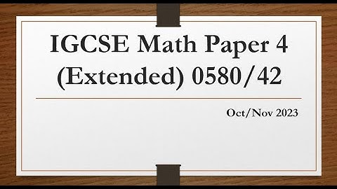 IGCSE Mathematics Paper 4 (Extended) 0580/42 Oct/Nov 2023