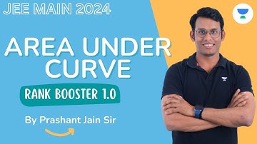 Area Under Curve One Shot | JEE Main 2024 Crash Course | Prashant Jain | Rank Booster 1.0