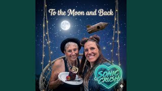 To The Moon And Back