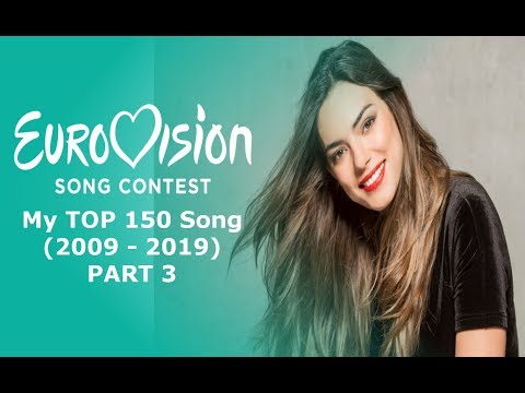 Eurovision Song Contest My TOP 150 Song (2009-2019) (Part 3)