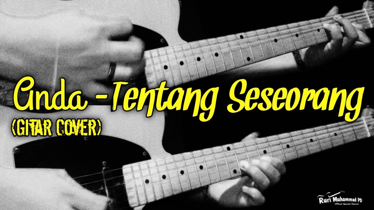 Tentang Seseorang Anda Gitar Cover Youtube