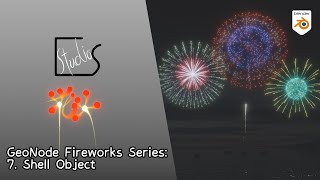 [Blender] Let's Launch Fireworks with Geometry Nodes!  Ep.7 Shell Object