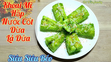 Khoai Mì | Khoai Mì Hấp Nước Cốt Dừa Lá Dứa , Siêu Siêu Béo | Thi Trần family