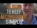 10 Powerful Ways To Keep Your Alcohol Free Journey Simple