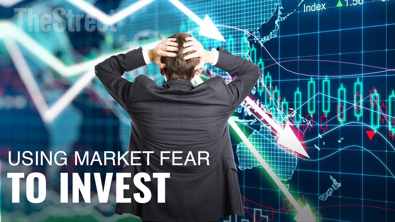 Why You Should Use Market Fear to Your Advantage