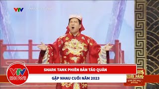 SHARK TANK phiên bản Táo quân | Gặp nhau cuối năm 2023