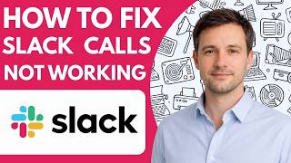 How to Fix Slack Calls Not Working Full Guide 2026
