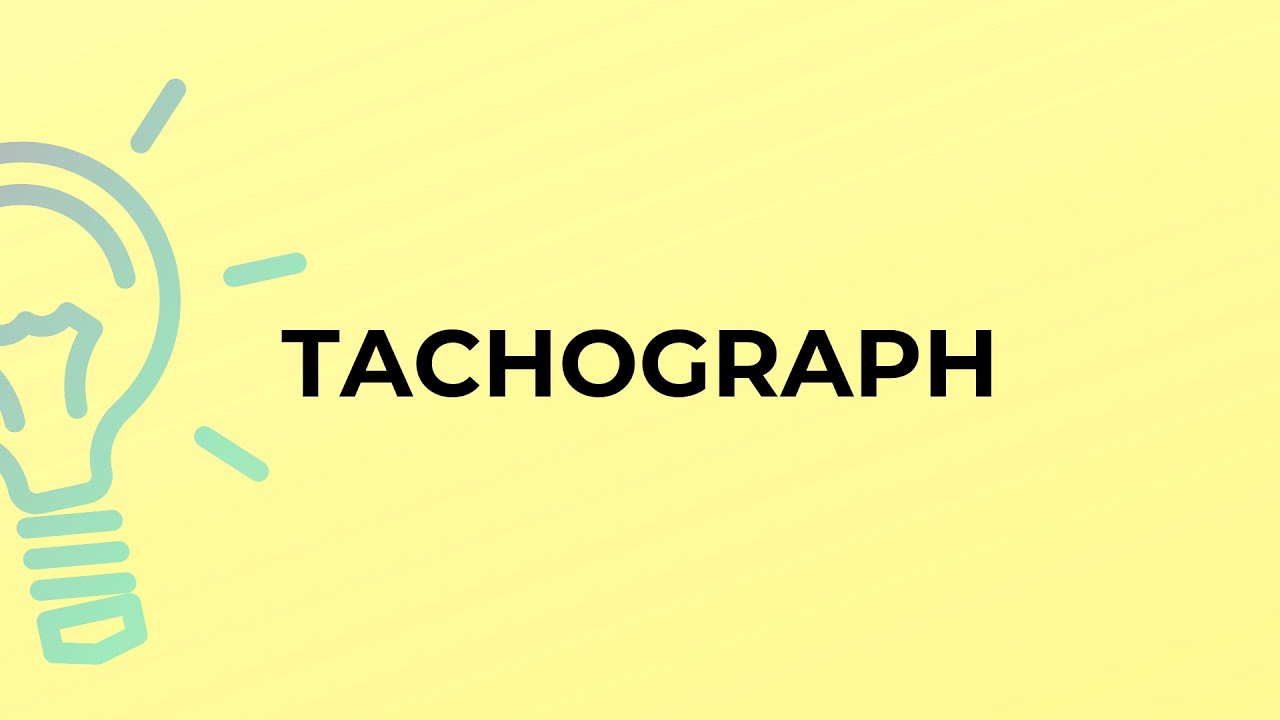 What is the meaning of the word TACHOGRAPH? YouTube