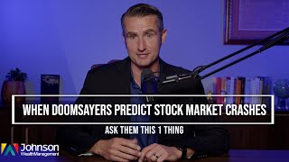 When Doomsayers Predict Stock Market Crashes, Ask Them This 1 Thing