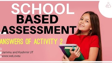 Answers Of Activity 2 of Module Jk School Based Assessment