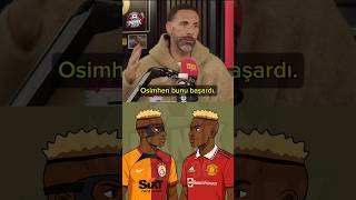 Rio Ferdinand Osimhen Manchester Uniteda Gitmeli