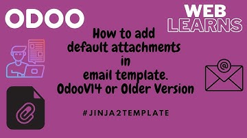 How to add attachment in email template latest odoo tutorial email template odoo 14 older version