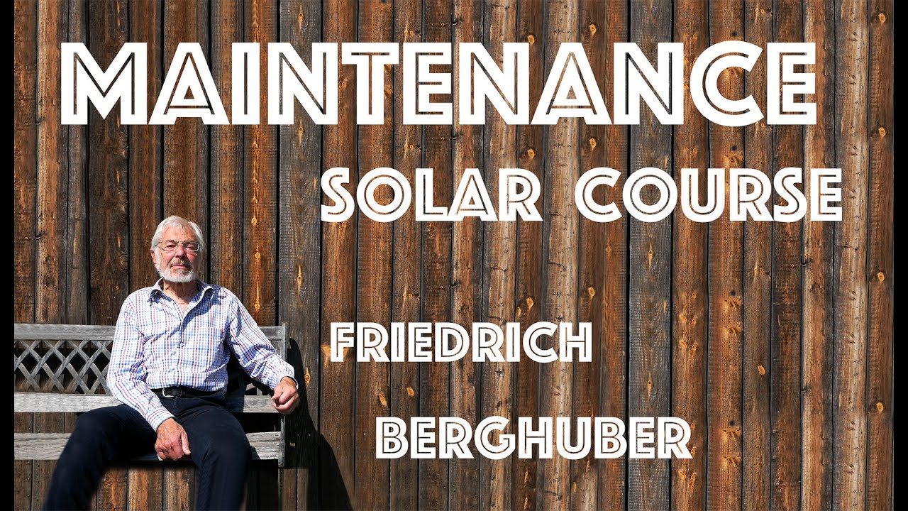 The Maintenance I Solar Teacher Training Course I Friedrich Berghuber