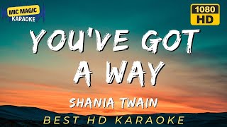 You've Got a Way - Shania Twain 🎤 (HD Karaoke Version) 🎶