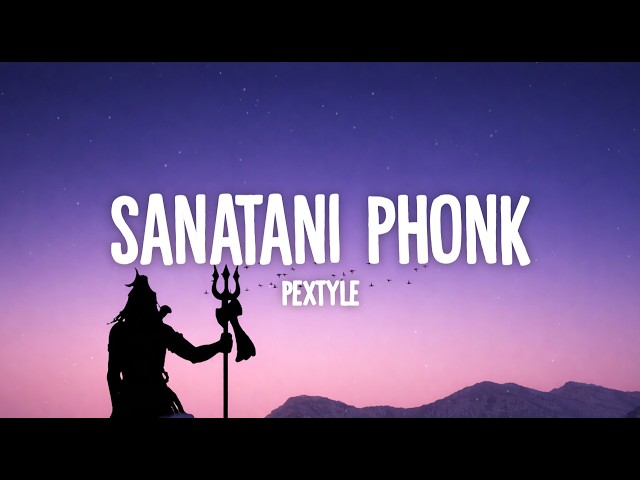 Pextyle - Sanatani Phonk