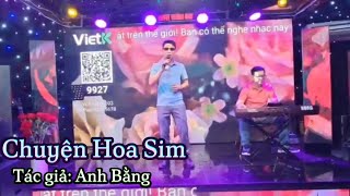 Chuyện Hoa Sim - Thuận Đoàn Live