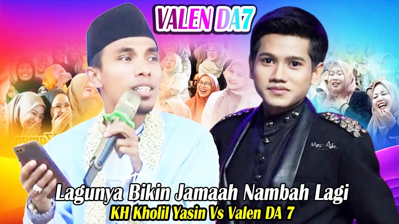 Valen DA7 2025 lagunya bikin jamaah nambah lagi ☆KH KHOLIL YASIN☆