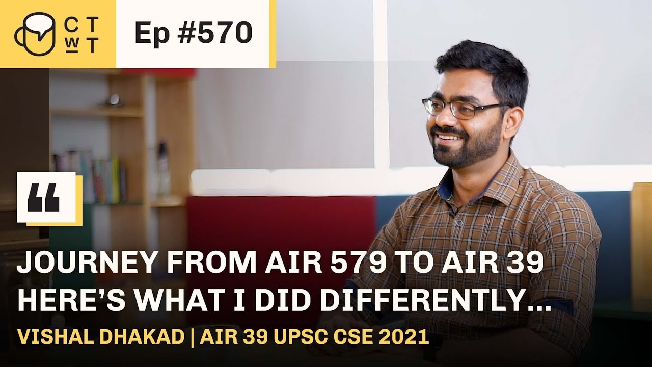 CTwT E570 - UPSC CSE 2021 Topper AIR 39 Vishal Dhakad | PSIR Optional | 3rd Attempt