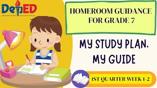 GRADE 7 HOMEROOM GUIDANCE MODULE 1 POWERPOINT|| QUARTER 1|| WEEK 1 & 2 || MY STUDY PLAN, MY GUIDE